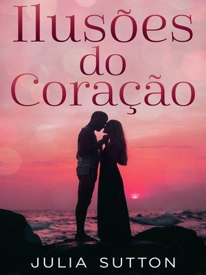 cover image of Ilusões do Coração
